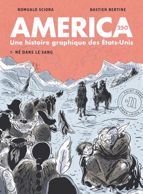 Couverture ebook de America 250 : Une histoire graphique des États-Unis (Tome 1) - Né dans le sang, de Romuald Sciora, Bastien Bertine