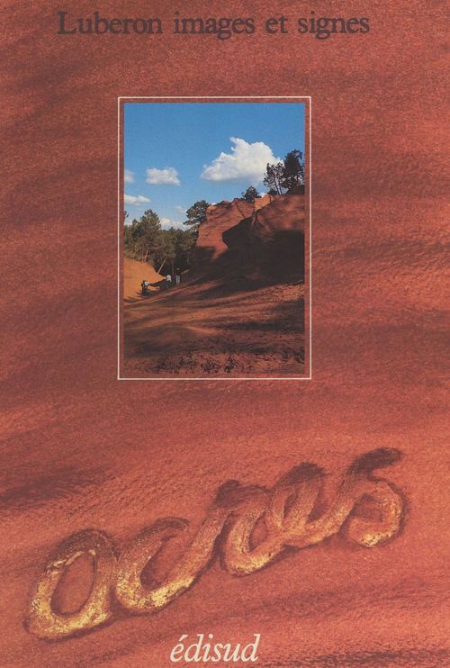 Couverture ebook de Ocres : Ocres et ocriers du pays d'Apt, de Serge Bec