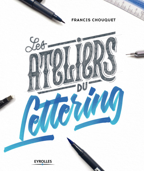 Couverture ebook de Les ateliers du lettering, de Francis Chouquet