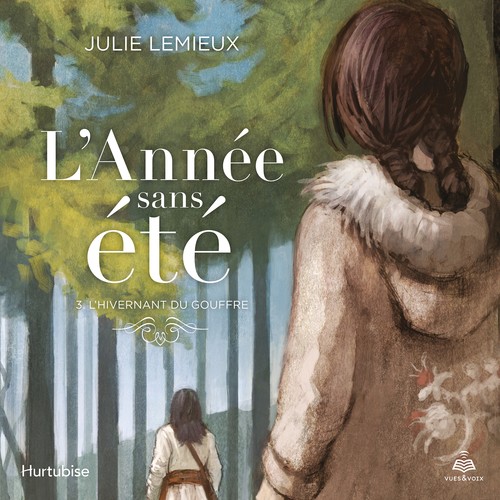 Couverture audiobook de L'année sans été tome 3. L'hivernant du gouffre, de Julie Lemieux