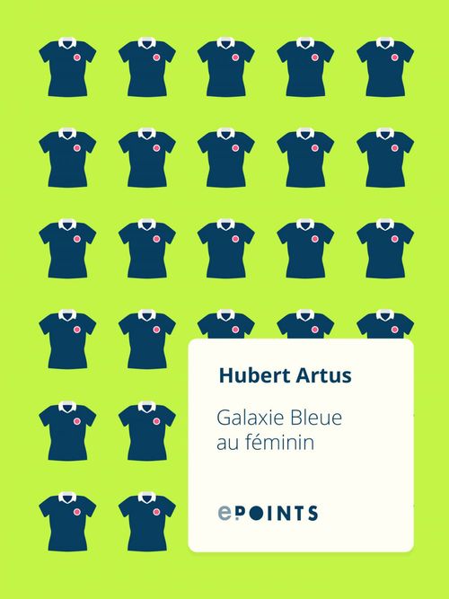 ebook cover of Galaxie bleue au féminin, by Hubert Artus