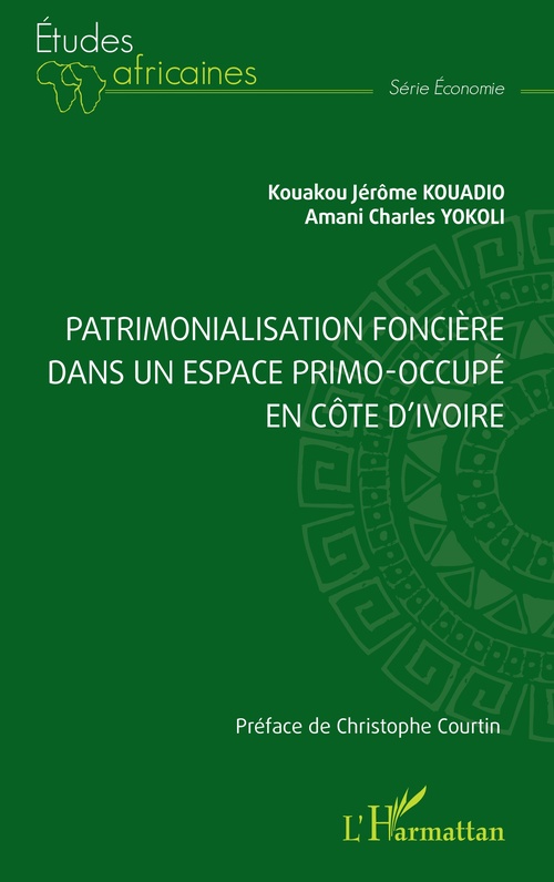 Couverture ebook de Patrimonialisation foncière dans un espace primo-occupé en Côte d´Ivoire, de Kouakou Jérôme Kouadio, Amani Charles Yokoli