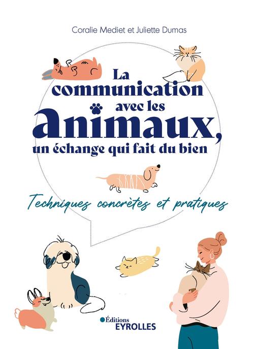 Couverture ebook de La communication avec les animaux, un échange qui fait du bien, de Juliette Dumas, Coralie Mediet