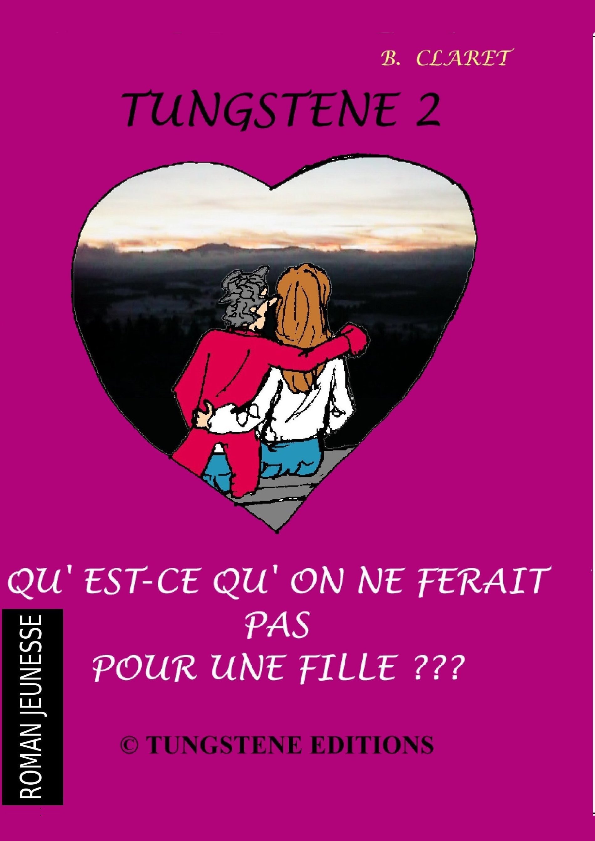 Couverture ebook de Tungstene 2 "qu'est ce qu'on ne ferait pas pour une fille", de Bruno Claret