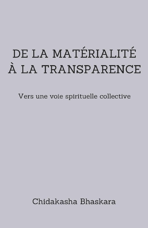 Couverture ebook de De la matérialité à la transparence, de Chidakasha Bhaskara