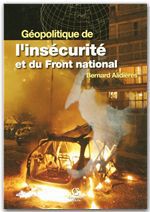ebook cover of Géopolitique de l'insécurité et du Front National, by Bernard Alidières