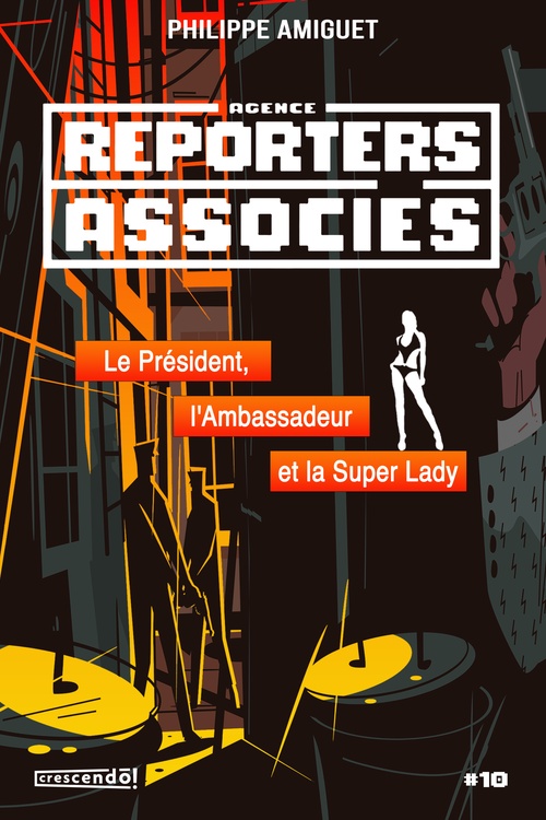 ebook cover of Le Président, l'Ambassadeur et la Super Lady, by Philippe Amiguet