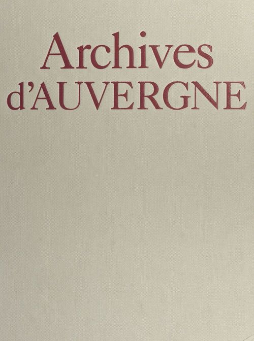 Couverture ebook de Archives d'Auvergne, de Jacques Borge, Nicolas Viasnoff
