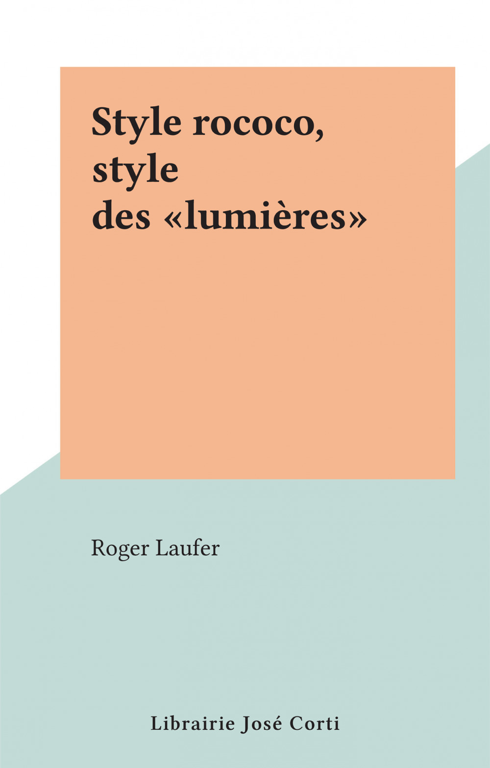 ebook cover of Style rococo, style des "lumières", by Roger Laufer