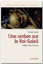 ebook cover of Une ombre sur le roi Soleil - L'affaire des Poisons, by Claude Quétel