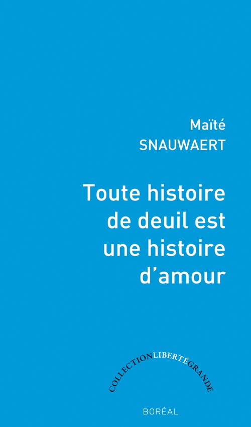ebook cover of Toute histoire de deuil est une histoire d'amour, by Maïté Snauwaert
