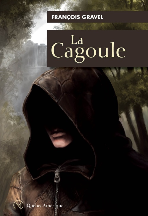 ebook cover of La Cagoule, by François Gravel