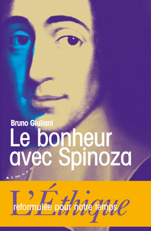 Couverture ebook de Le bonheur avec Spinoza - L'Ethique reformulée pour notre temps, de Bruno Giuliani