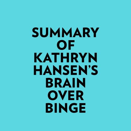 Couverture audiobook de Summary of Kathryn Hansen's Brain Over Binge, de Everest Media