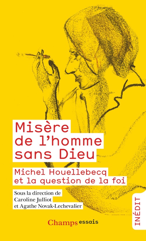 Couverture ebook de Misère de l'homme sans Dieu. Michel Houellebecq et la question de la foi, de Caroline Julliot, Agathe Nowak-lechevalier