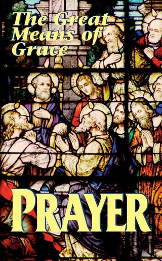 Couverture ebook de Prayer: The Great Means of Grace, de Tan Books