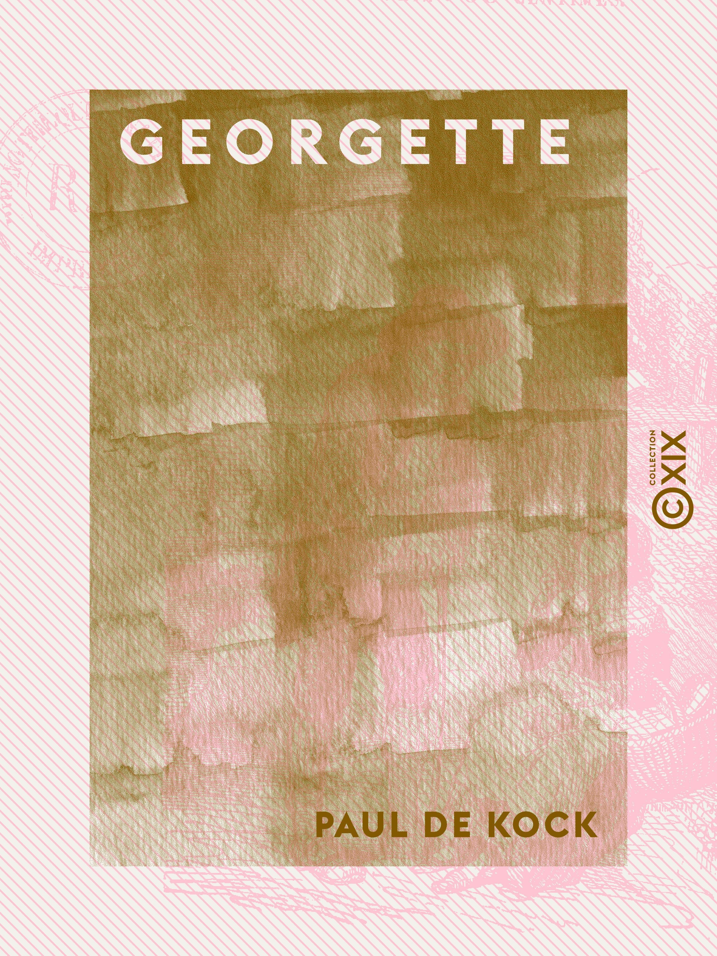 Couverture ebook de Georgette - Suivi d'Un voyage pittoresque, de Paul De Kock