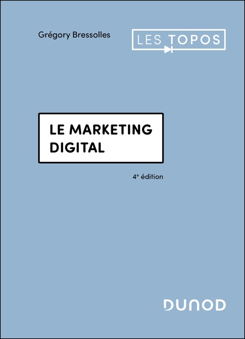 ebook cover of Le marketing digital - 4e éd., by Grégory Bressolles