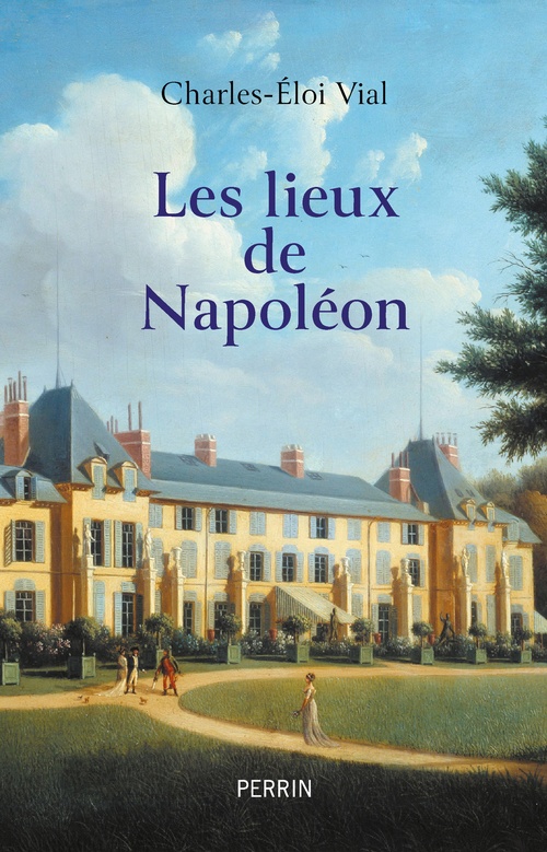 ebook cover of Les lieux de Napoléon, by Charles-Éloi Vial