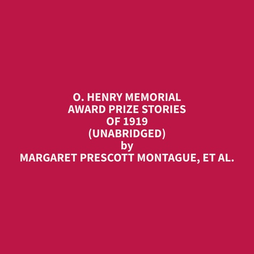 audiobook cover of O. Henry Memorial Award Prize Stories of 1919 (Unabridged), by Et Al.  Margaret Prescott Montague