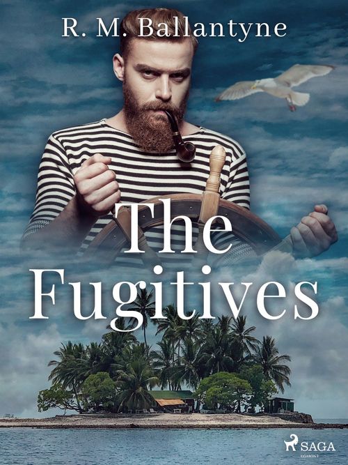 ebook cover of The Fugitives, by R. M Ballantyne