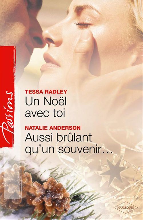 ebook cover of Un Noël avec toi - Aussi brûlant qu'un souvenir..., by Natalie Anderson, Tessa Radley