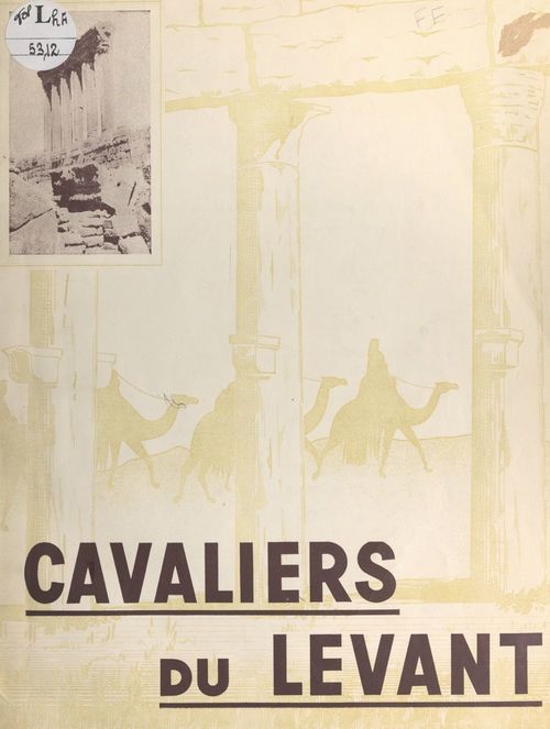 Couverture ebook de Cavaliers du Levant : la cavalerie du Levant entre deux armistices, juillet 1940-juillet 1941, de Amedee Keime