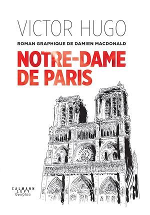 Couverture ebook de Notre-Dame de Paris - Un roman graphique de Damien MacDonald, de Damien Macdonald