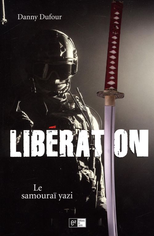 ebook cover of Libération  Le Samouraï yazi, by Danny Dufour