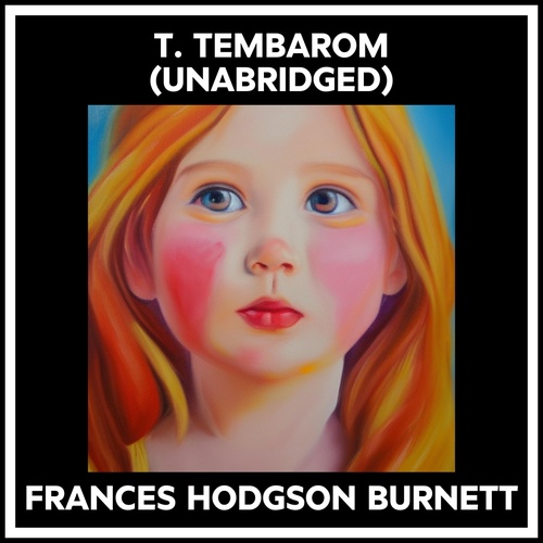 Couverture audiobook de T. Tembarom (Unabridged), de Frances Hodgson Burnett