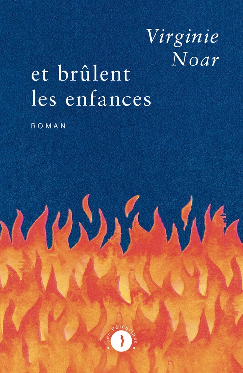 Couverture ebook de Et brûlent les enfances, de Virginie Noar