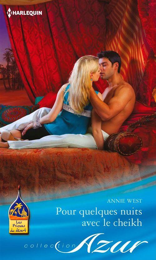 ebook cover of Pour quelques nuits avec le Cheikh, by Annie West