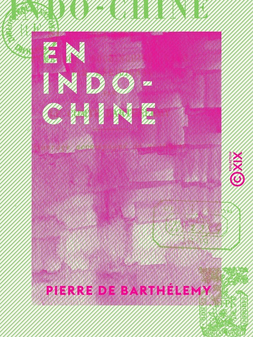 ebook cover of En Indo-Chine - Cambodge, Cochinchine, Laos, Siam méridional (1894-1895), by Pierre De Barthelemy