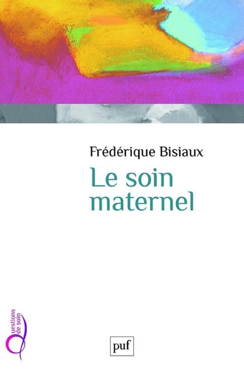 ebook cover of Le Soin maternel, by Frédérique Bisiaux