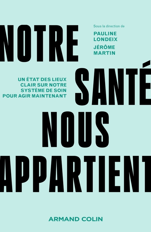 ebook cover of Notre santé nous appartient, by Collectif, Pauline Londeix, Jérôme Martin