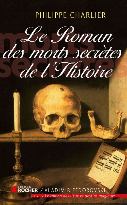 ebook cover of Le roman des morts secrètes de l'histoire, by Philippe Charlier