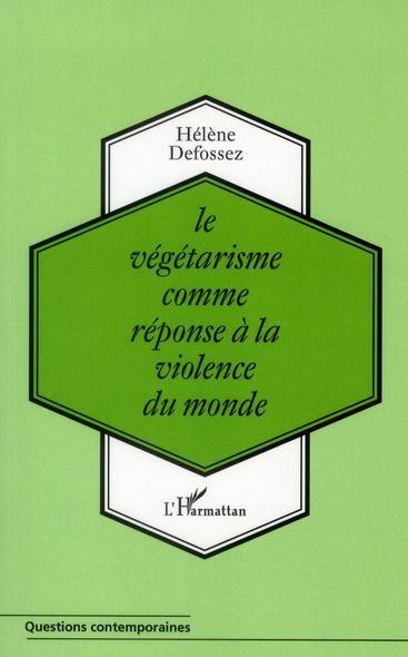 Couverture ebook de Le végétarisme comme réponse à la violence du monde, de Helene Defossez