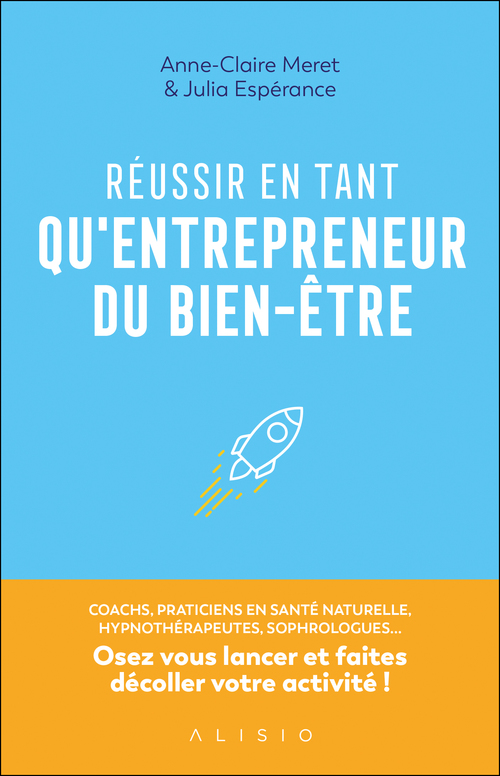 ebook cover of Réussir en tant qu'entrepreneur du bien-être, by Julia Espérance, Anne-Claire Meret