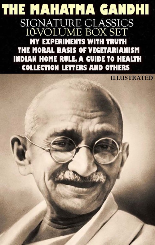 ebook cover of The Mahatma Gandhi Signature Classics (10 - Volume Box Set). Illustrated, by Mahatma Gandhi