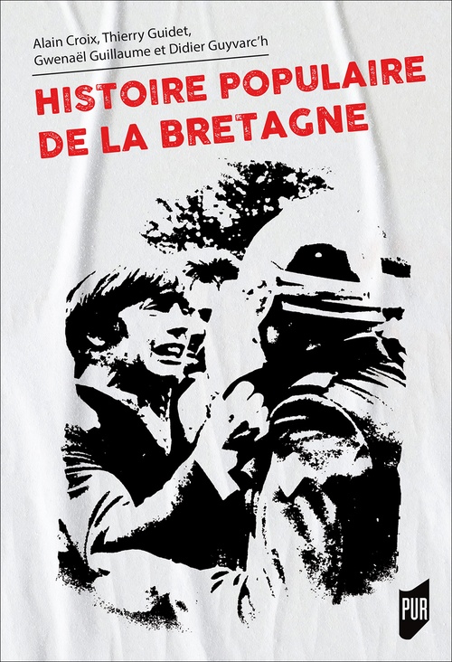 Couverture ebook de Histoire populaire de la Bretagne, de Alain Croix, Thierry Guidet, Gwénaël Guillaume, Didier Guyvarc'h