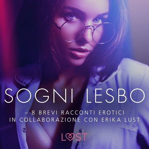 Couverture audiobook de Sogni lesbo - 8 brevi racconti erotici in collaborazione con Erika Lust, de Sarah Skov