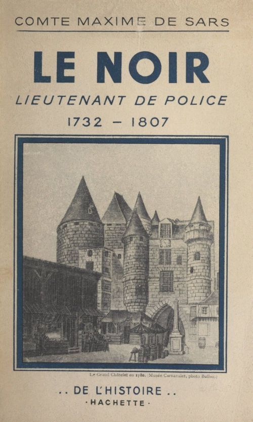 Couverture ebook de Le Noir, lieutenant de police, 1732-1807, de Maxime De Sars