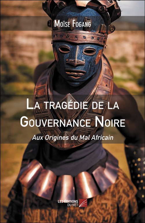 ebook cover of La tragédie de la Gouvernance Noire, by Moise Fogang