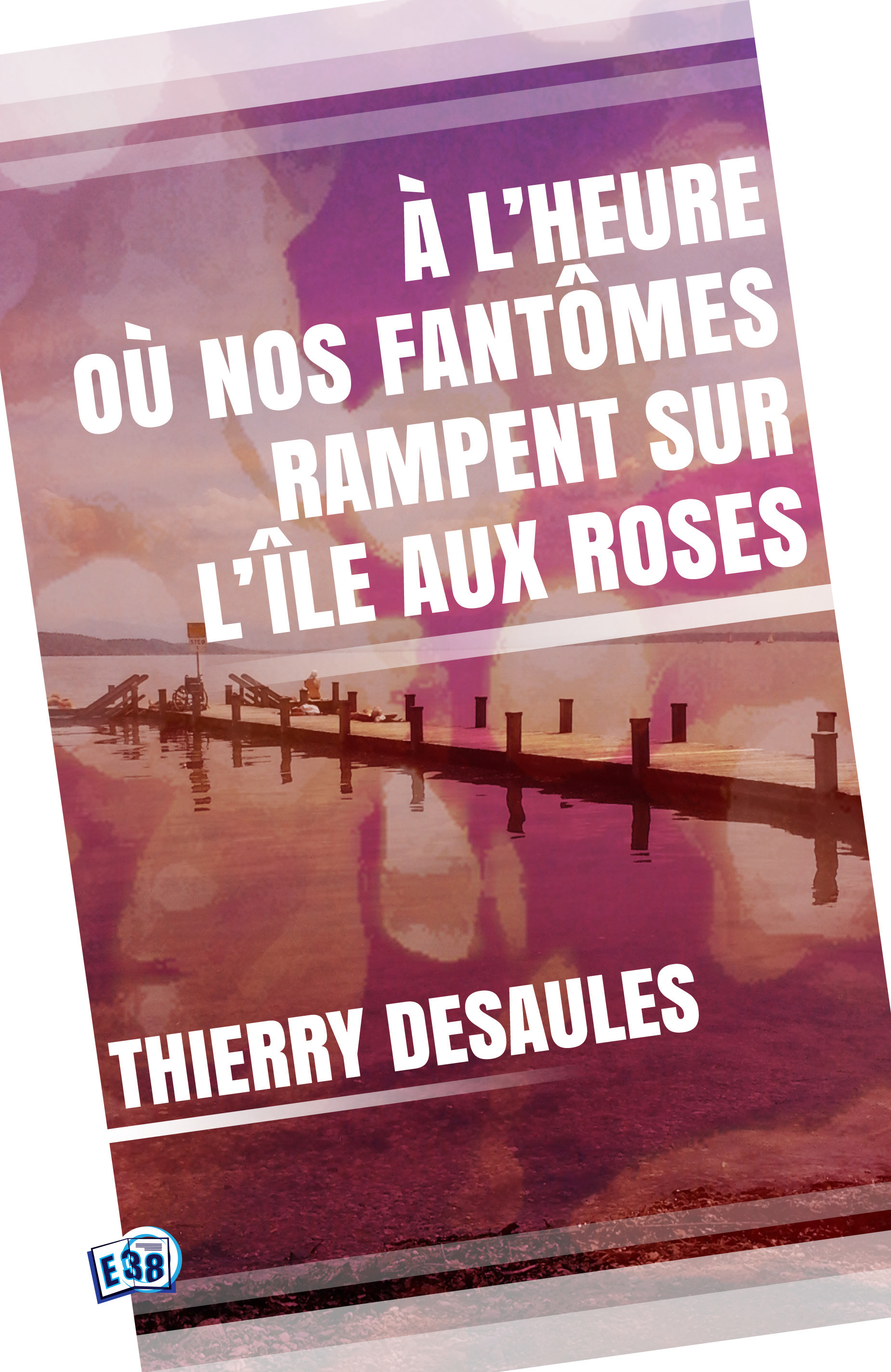 ebook cover of A l'heure où nos fantômes rampent sur l'île aux roses, by Thierry Desaules