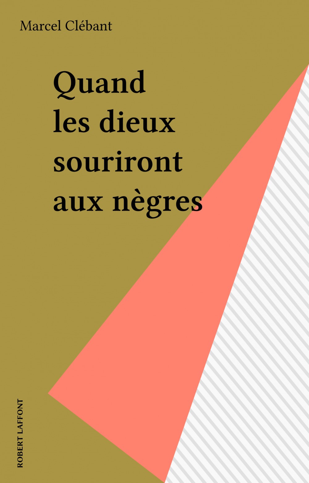 Couverture ebook de Quand les dieux souriront aux nègres, de Marcel Clébant