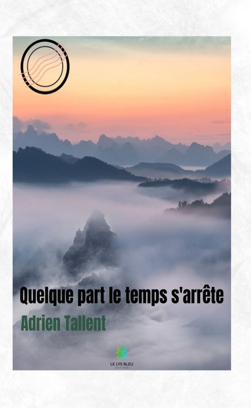 ebook cover of Quelque part le temps s'arrête, by Adrien Tallent