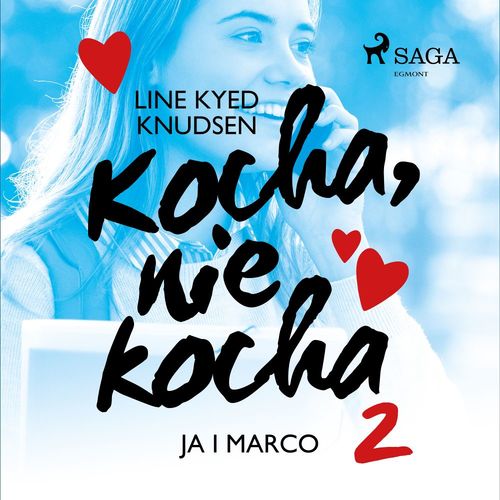 audiobook cover of Kocha, nie kocha 2 - Ja i Marco, by Line Kyed Knudsen