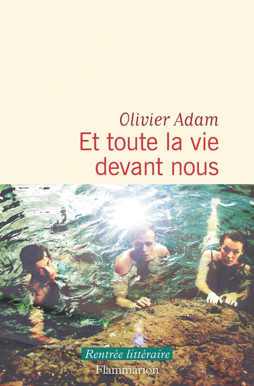 ebook cover of Et toute la vie devant nous, by Olivier Adam