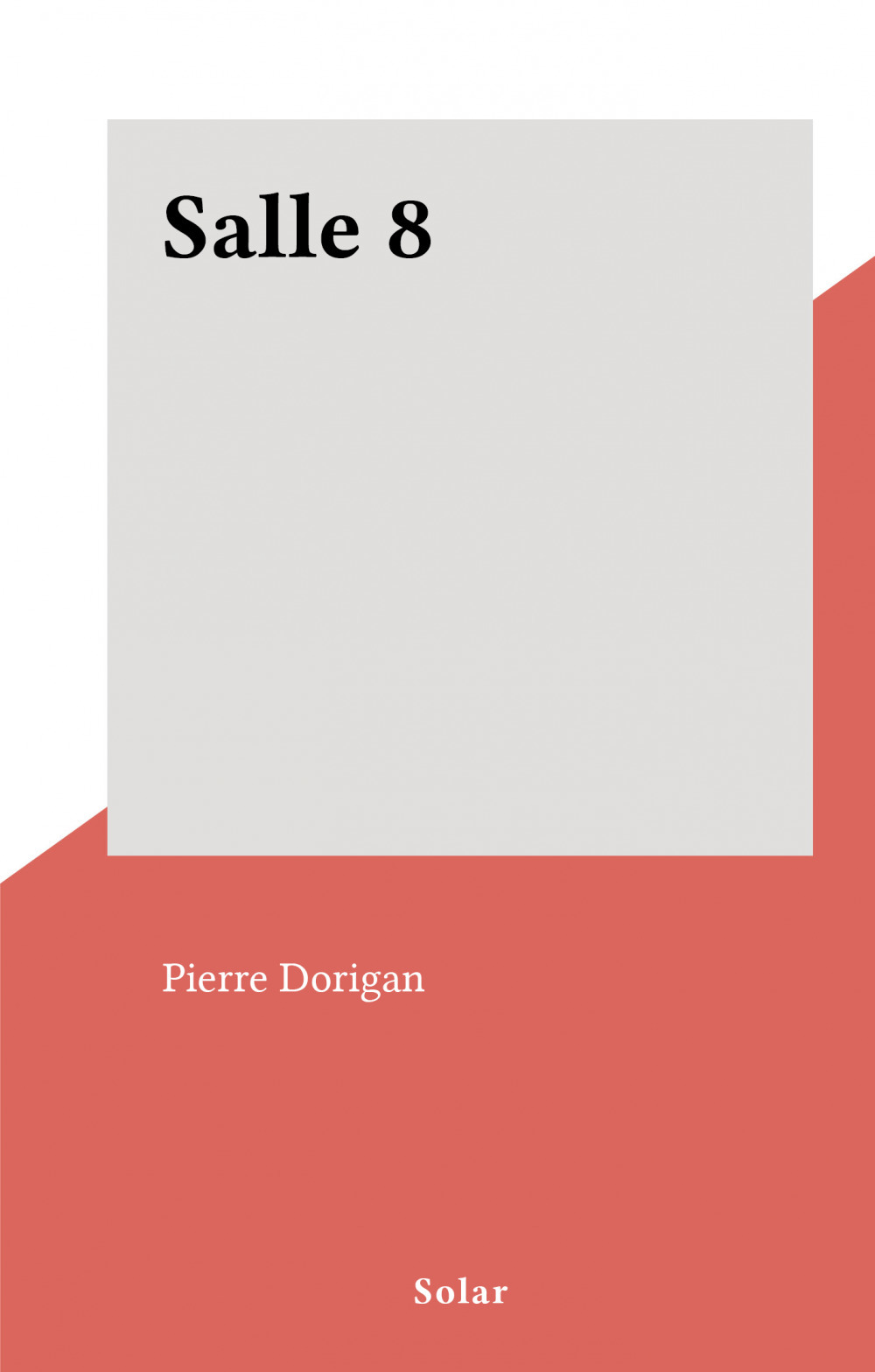 ebook cover of Salle 8, by Pierre Dorigan