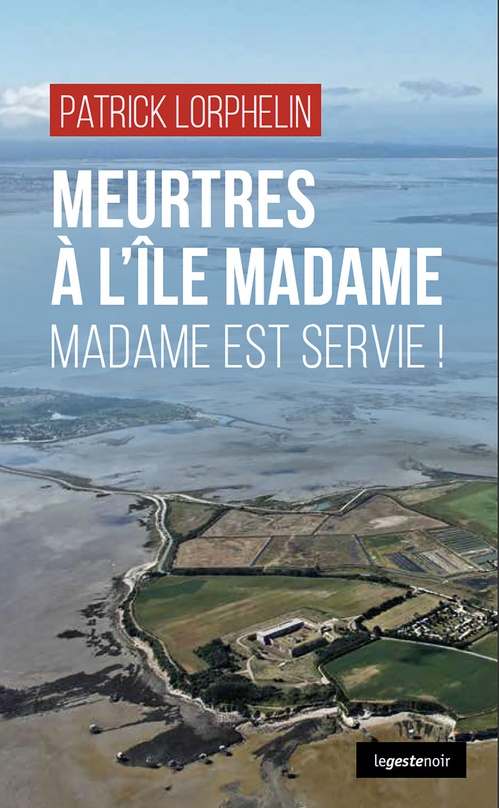 Couverture ebook de Meurtres à l´île Madame, de Patrick Lorphelin